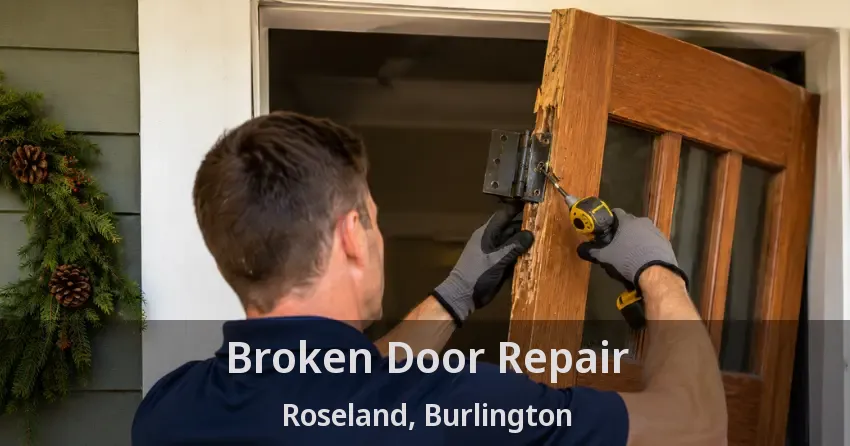 Broken Door Repair Roseland, Burlington - ON