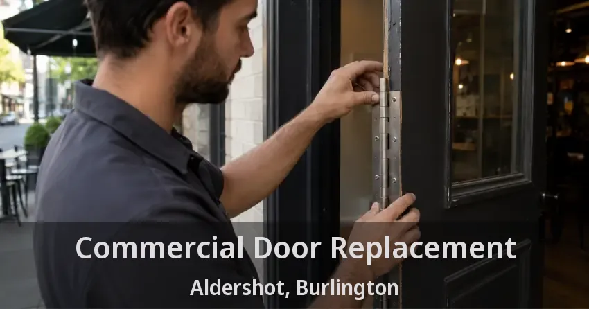 Commercial Door Replacement Aldershot, Burlington - ON
