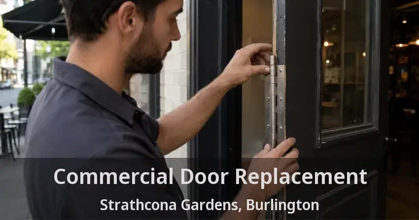 Commercial Door Replacement Strathcona Gardens, Burlington - ON