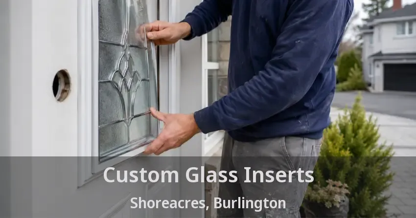 Custom Glass Inserts Shoreacres, Burlington - ON