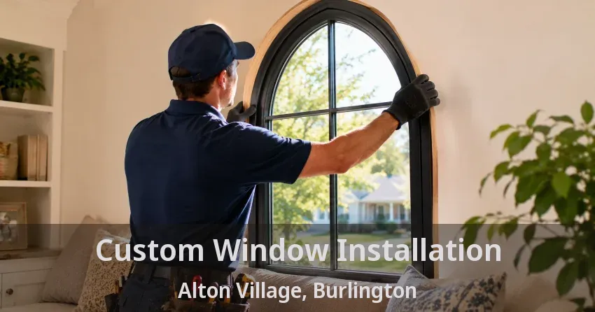 Custom Window Installation Alton Village, Burlington - ON