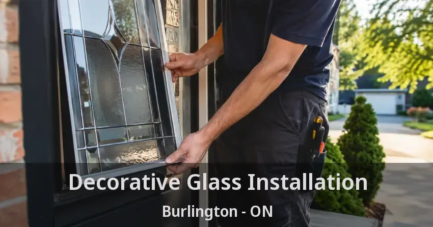 Decorative Glass Installation Burlington - ON