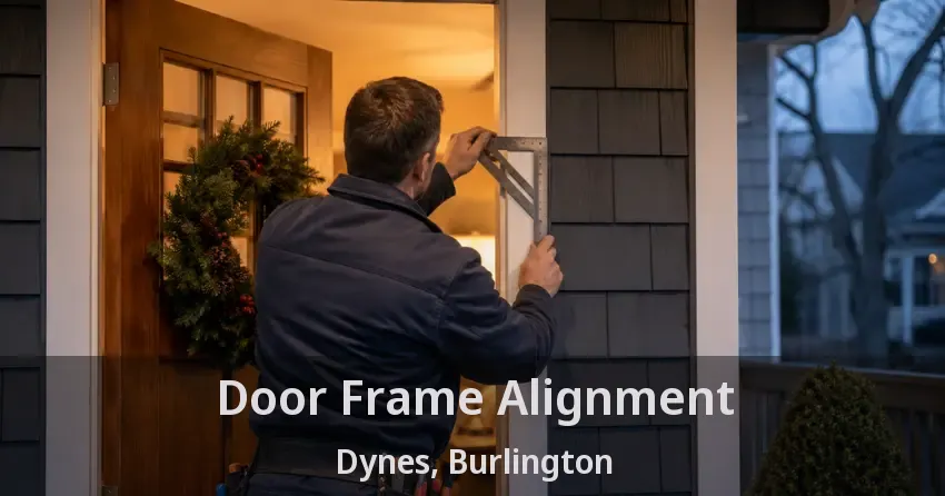 Door Frame Alignment Dynes, Burlington - ON