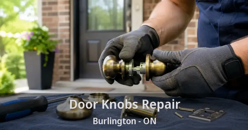 Door Knobs Repair Burlington - ON