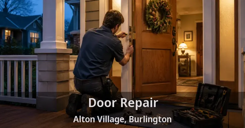 Door Repair Alton Village, Burlington - ON