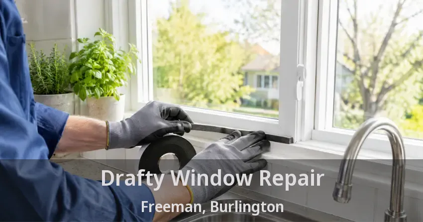 Drafty Window Repair Freeman, Burlington - ON