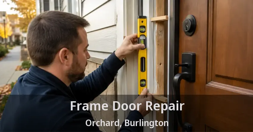 Frame Door Repair Orchard, Burlington - ON