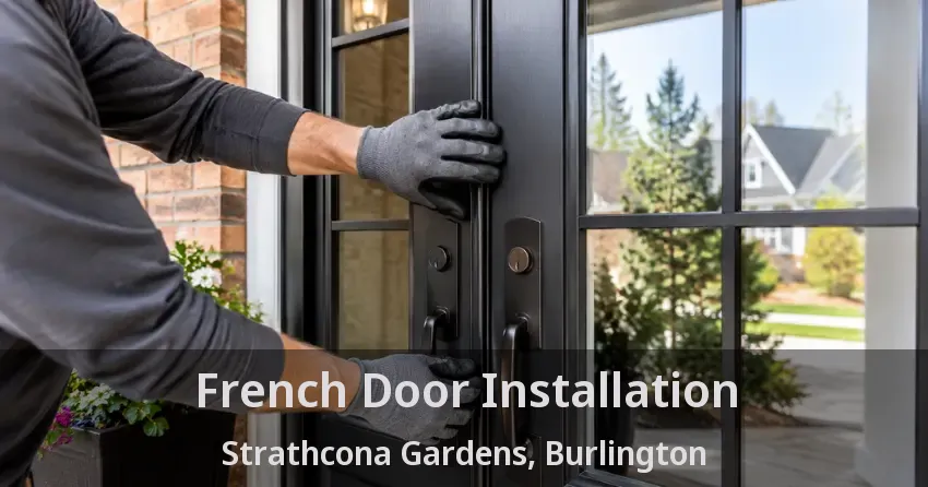 French Door Installation Strathcona Gardens, Burlington - ON