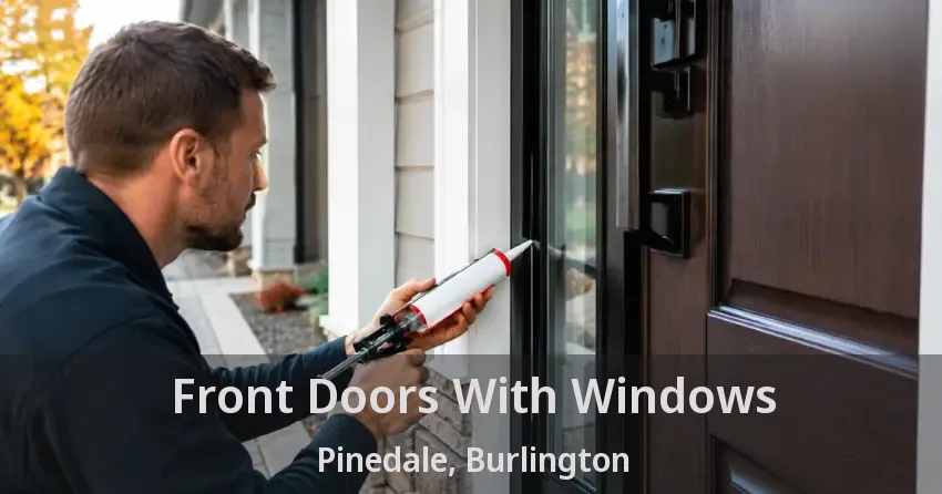 Front Doors With Windows Pinedale, Burlington - ON