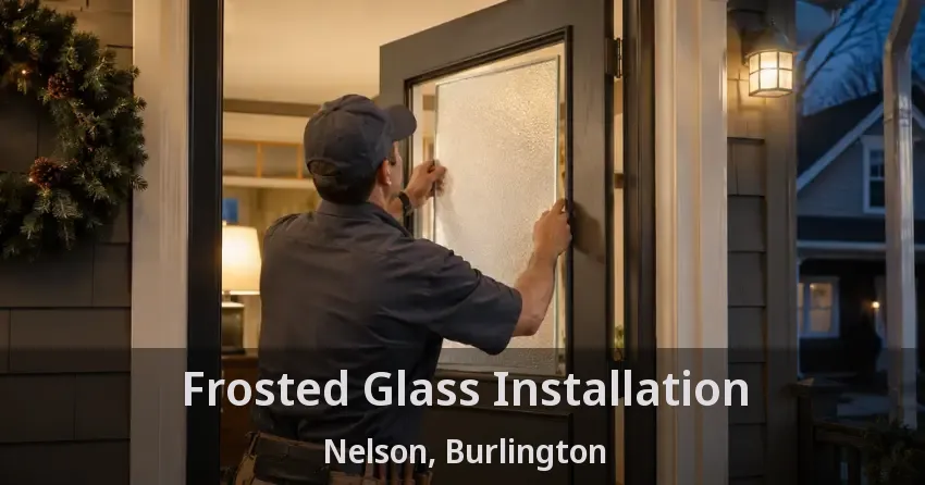Frosted Glass Installation Nelson, Burlington - ON