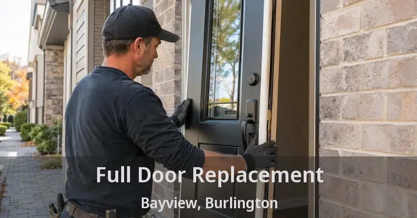 Full Door Replacement Bayview, Burlington - ON