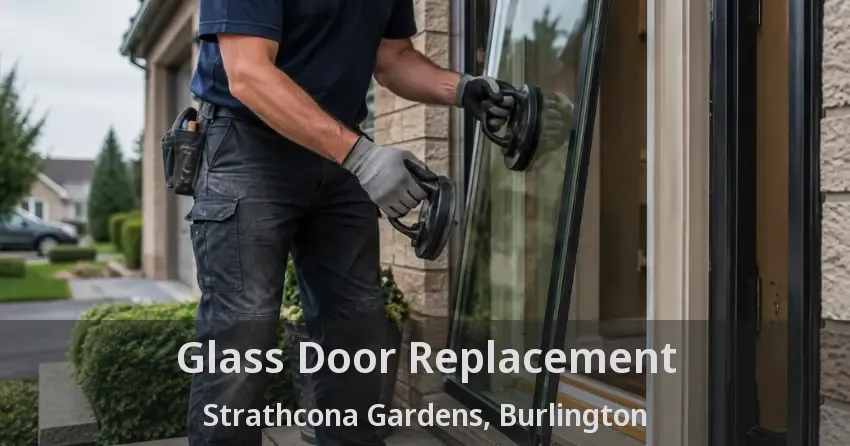 Glass Door Replacement Strathcona Gardens, Burlington - ON