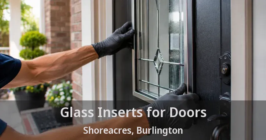Glass Inserts for Doors Shoreacres, Burlington - ON