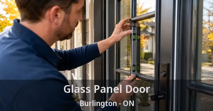Glass Panel Door Burlington - ON