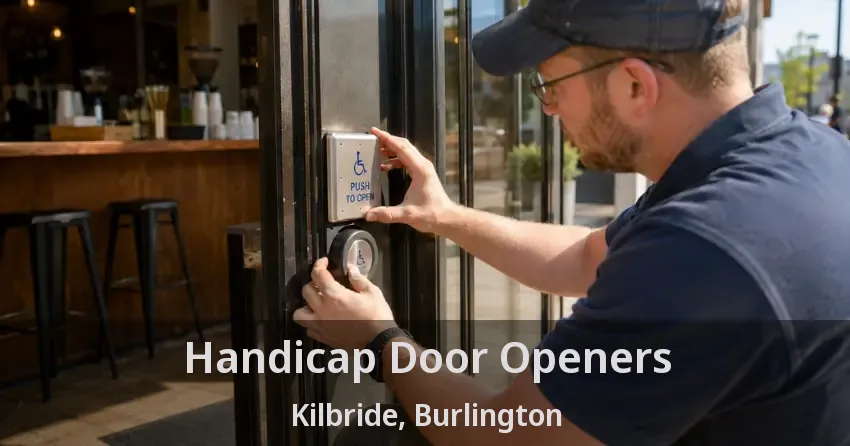 Handicap Door Openers Kilbride, Burlington - ON