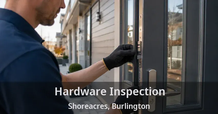 Hardware Inspection Shoreacres, Burlington - ON