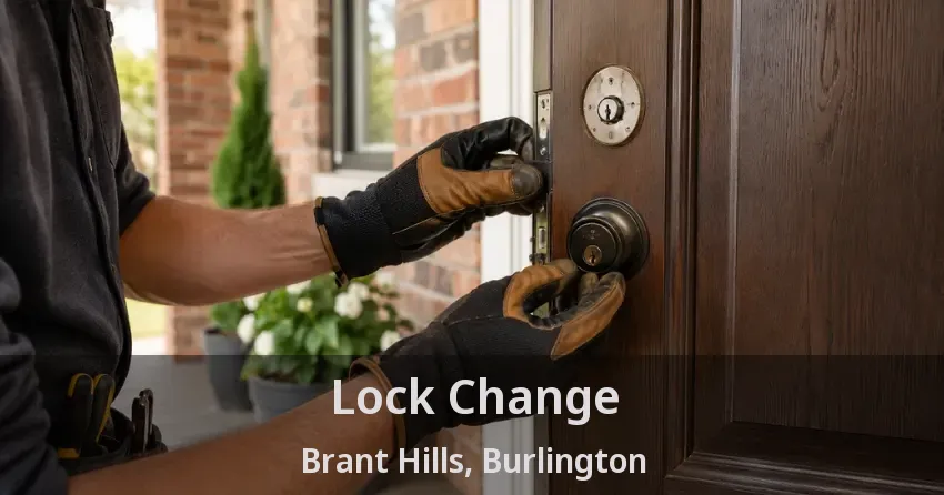 Lock Change Brant Hills, Burlington - ON
