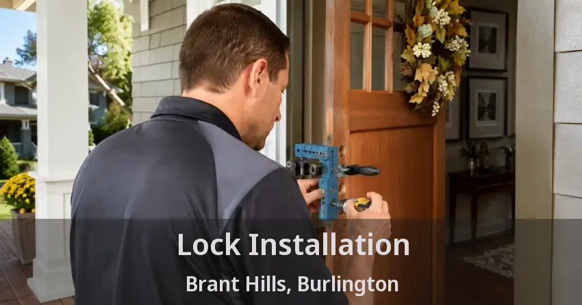 Lock Installation Brant Hills, Burlington - ON