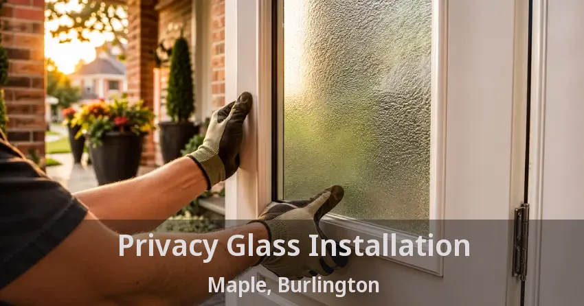 Privacy Glass Installation Maple, Burlington - ON