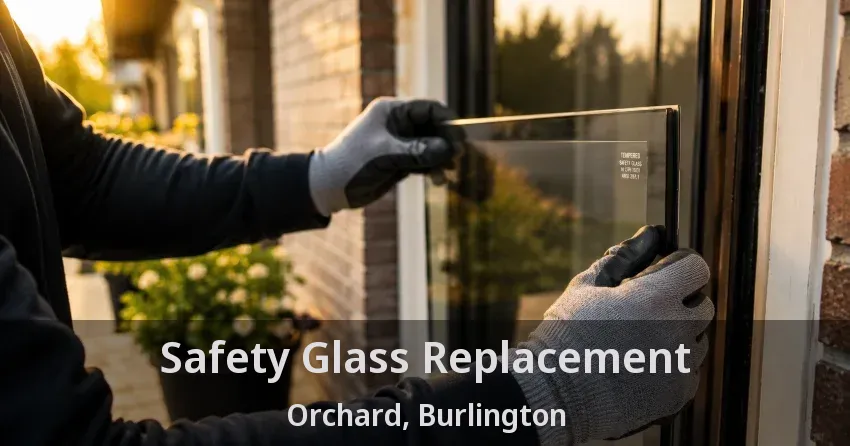 Safety Glass Replacement Orchard, Burlington - ON