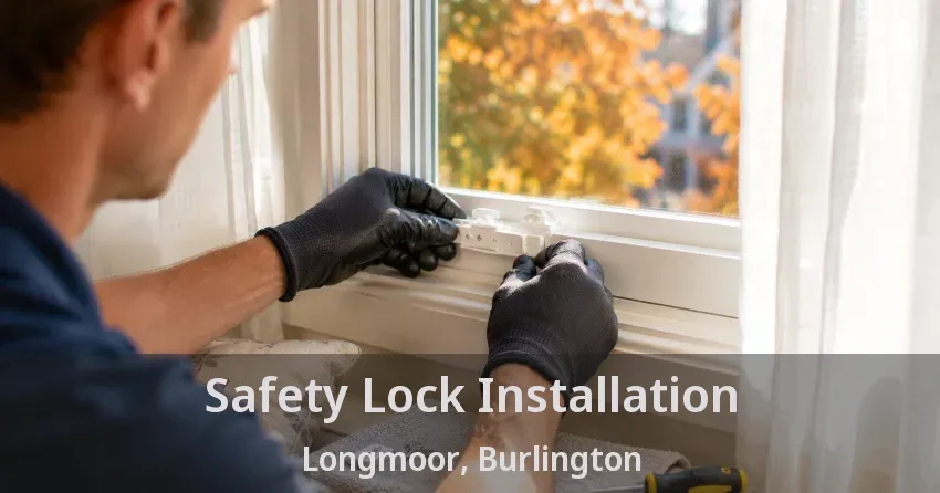 Safety Lock Installation Longmoor, Burlington - ON