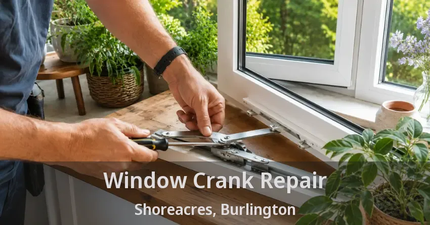 Window Crank Repair Shoreacres, Burlington - ON