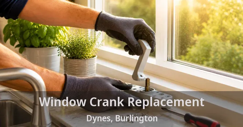 Window Crank Replacement Dynes, Burlington - ON